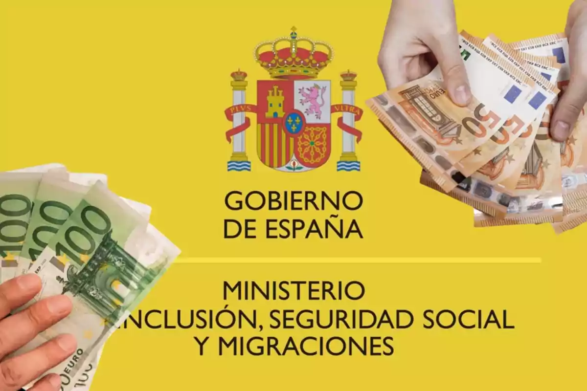 Imagen del escudo de España con el texto "Gobierno de España, Ministerio de Inclusión, Seguridad Social y Migraciones" y dos manos sosteniendo billetes de euro.